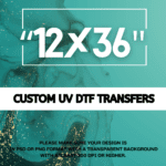 12" by 36" Custom UV DTF Transfer Gang Sheet